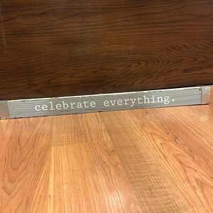 “Celebrate Everything” Home Sign